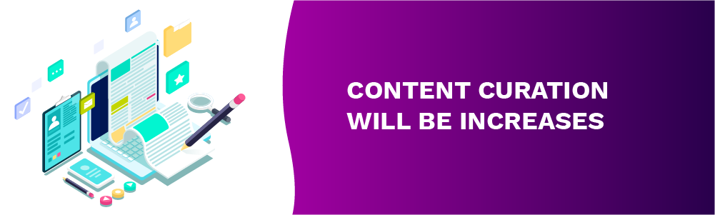 content curation will be increases